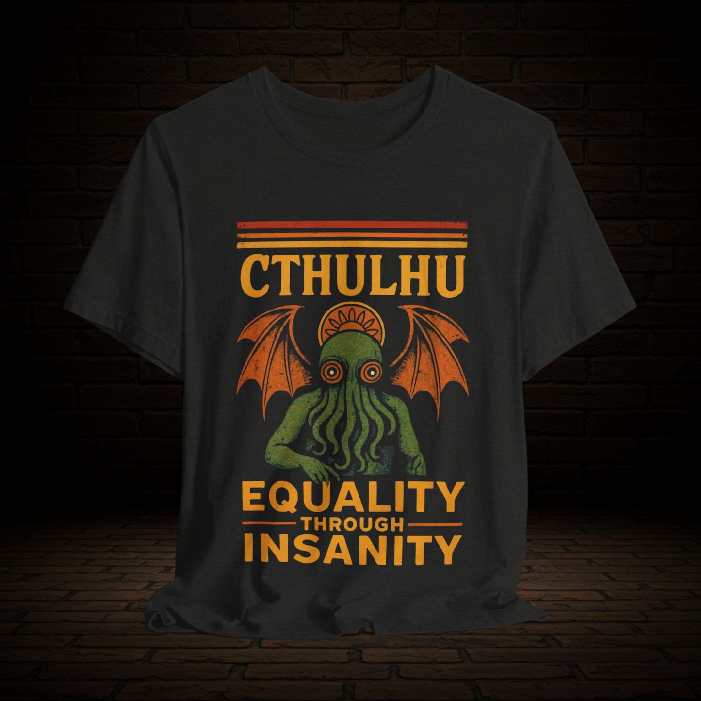 Cthulhu Classic T-Shirt - Equality Through Insanity Unisex Tee