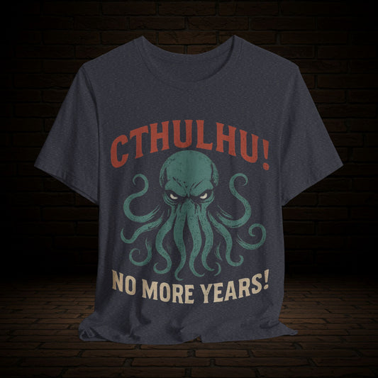 Cthulhu - No More Years - Graphic Tee, Witness The Warning Unisex T-Shirt