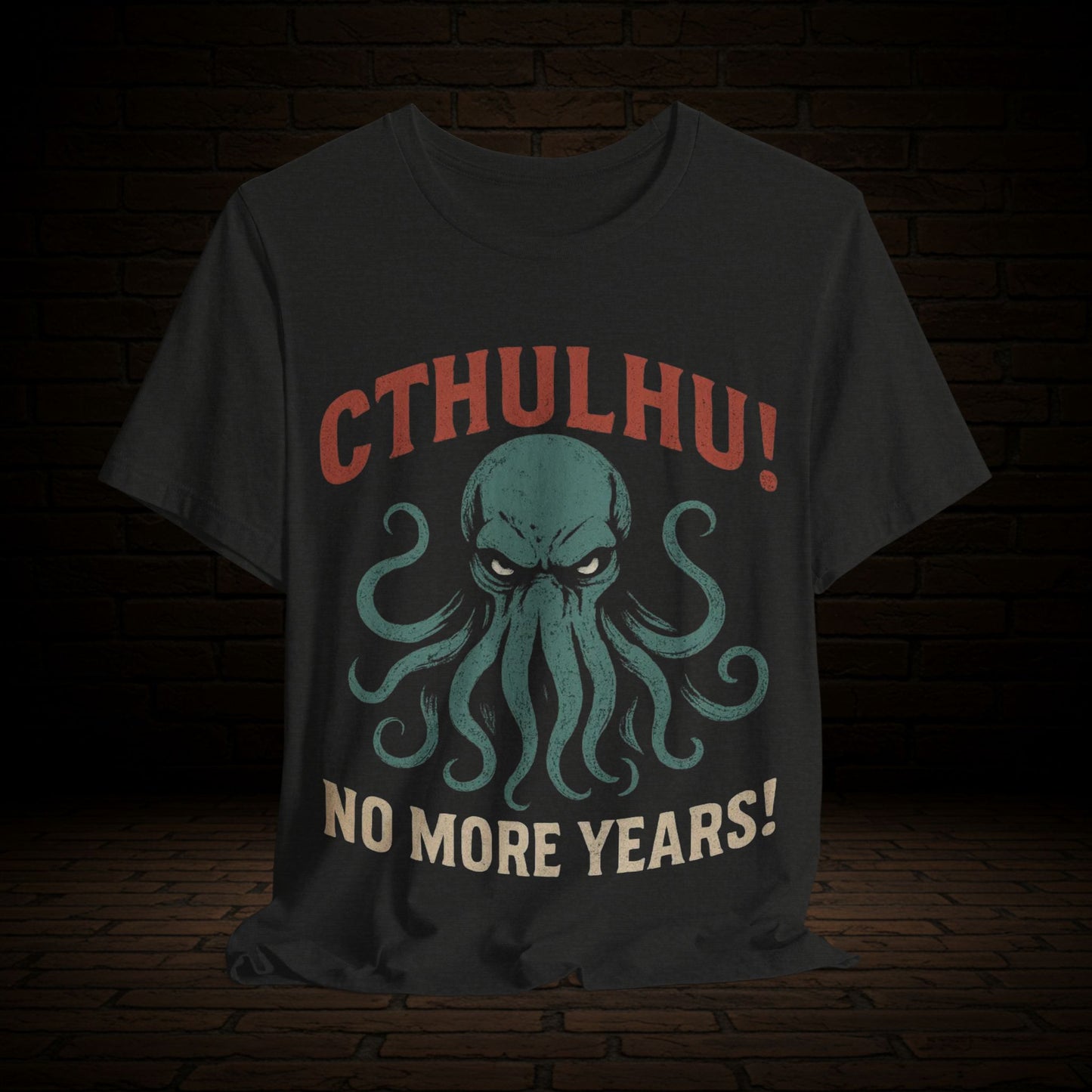 Cthulhu - No More Years - Graphic Tee, Witness The Warning Unisex T-Shirt