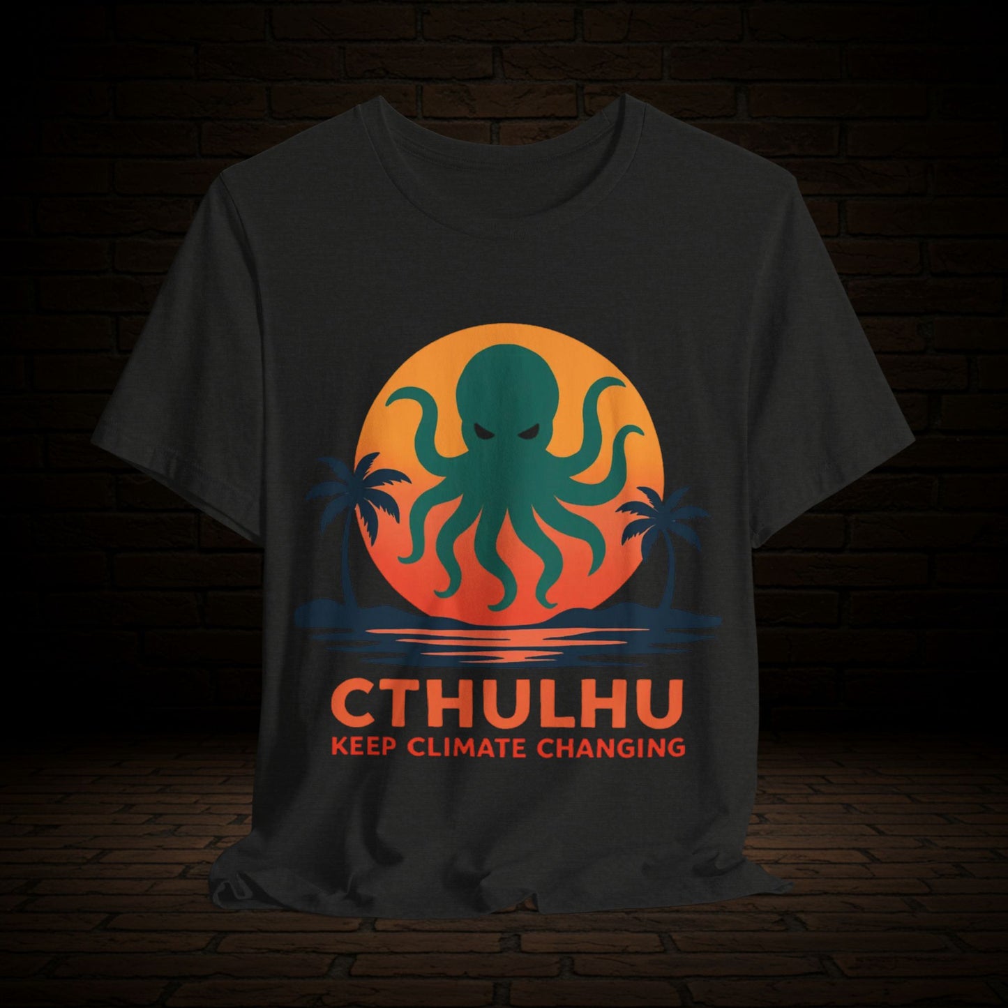 Cthulhu Keep Climate Changing Graphic Tee, Witness The Warning Unisex T-Shirt