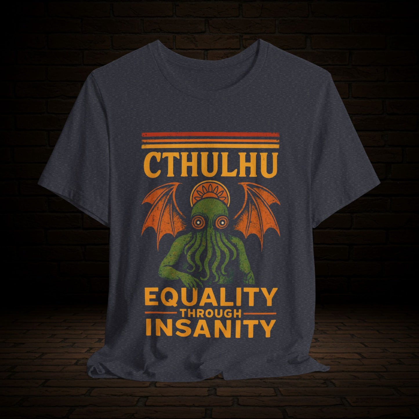 Cthulhu Classic T-Shirt - Equality Through Insanity Unisex Tee