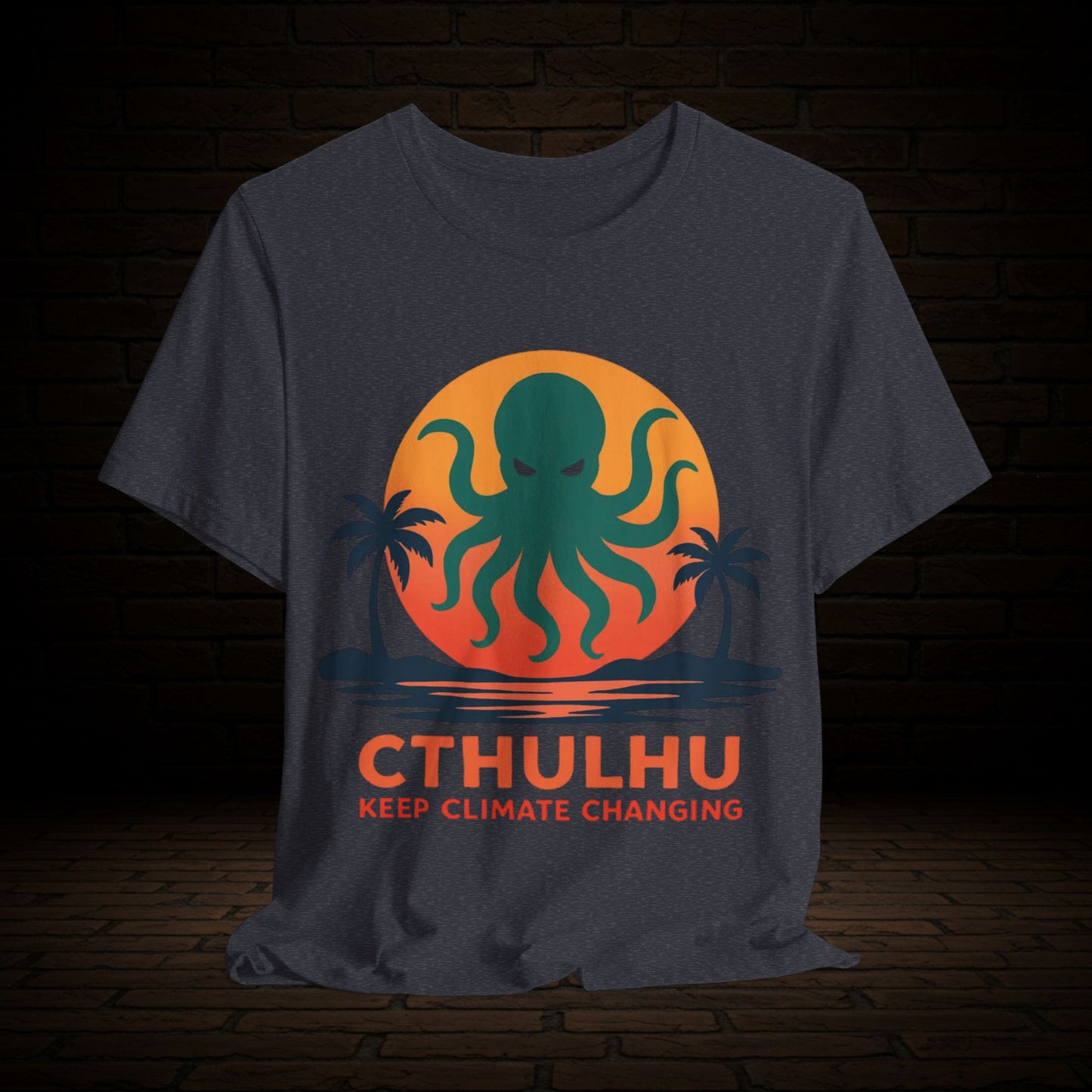 Cthulhu Keep Climate Changing Graphic Tee, Witness The Warning Unisex T-Shirt
